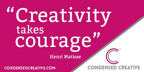 Creativity takes courage