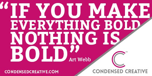 If you make everything bold...